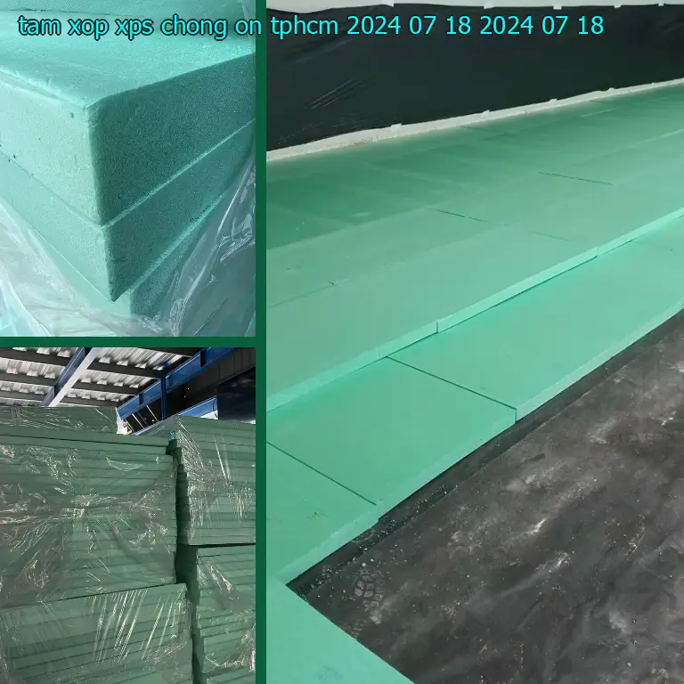Ngày sản xuất tấm xốp XPS chống ồn TpHCM 2024-07-18: 2024-07-18 Ngày sản xuất tấm xốp XPS chống ồn TpHCM 2024-07-18: 2024-07-18