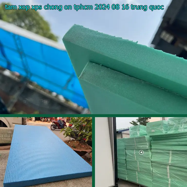 Xuất xứ tấm xốp XPS chống ồn TpHCM 2024-08-16: Trung Quốc Xuất xứ tấm xốp XPS chống ồn TpHCM 2024-08-16: Trung Quốc