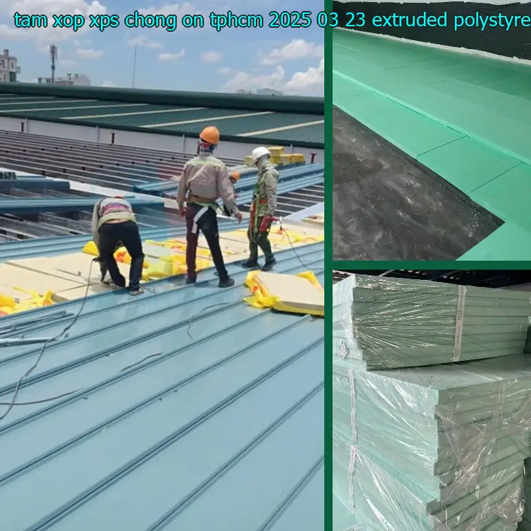 Chất liệu tấm xốp XPS chống ồn TpHCM 2025-03-23: Extruded Polystyrene Foam