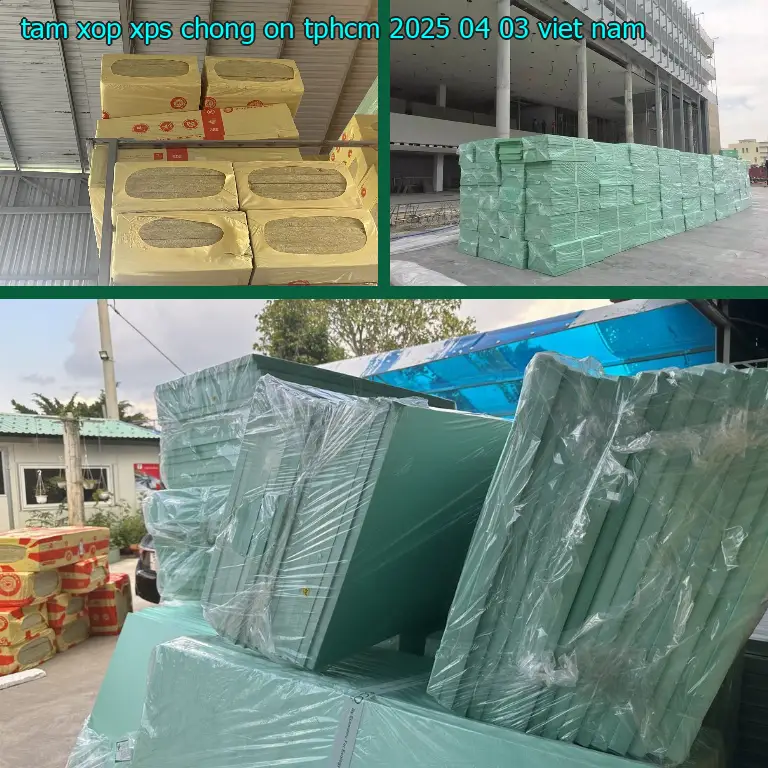 Xuất xứ tấm xốp XPS chống ồn TpHCM 2025-04-03: Viet Nam Xuất xứ tấm xốp XPS chống ồn TpHCM 2025-04-03: Viet Nam