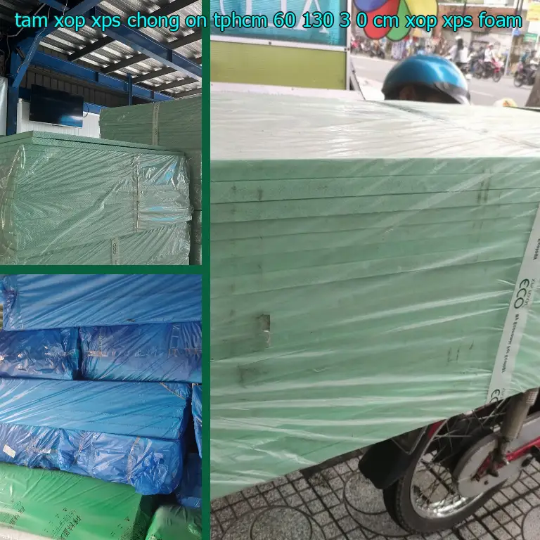 Danh mục tấm xốp XPS chống ồn TpHCM 60*130*3.0 cm: Xốp XPS Foam Danh mục tấm xốp XPS chống ồn TpHCM 60*130*3.0 cm: Xốp XPS Foam