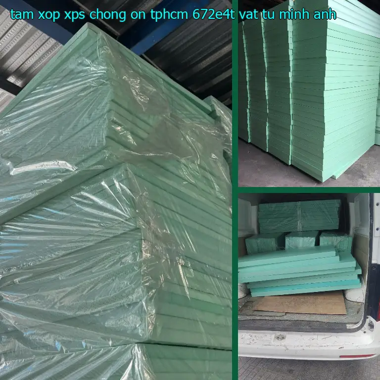 Nhà sản xuất tấm xốp XPS chống ồn TpHCM 672E4T: Vật tư Minh Anh Nhà sản xuất tấm xốp XPS chống ồn TpHCM 672E4T: Vật tư Minh Anh