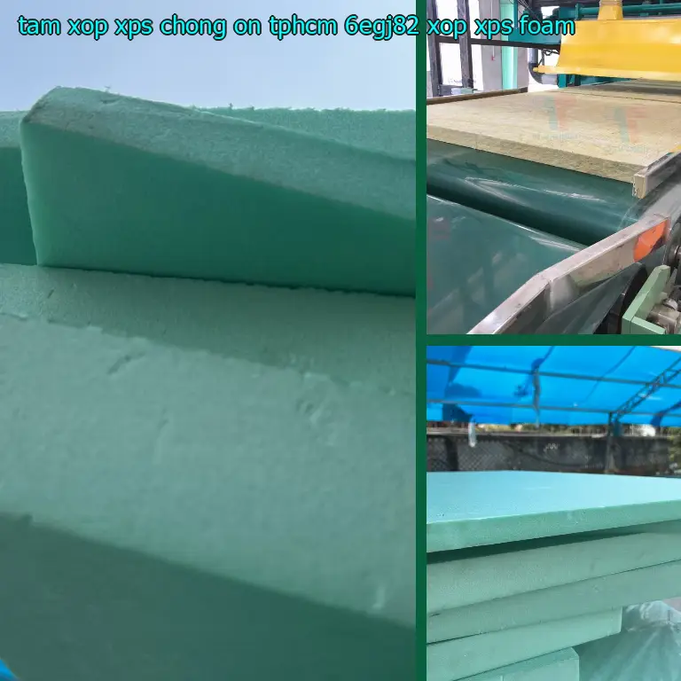 Danh mục tấm xốp XPS chống ồn TpHCM 6EGJ82: Xốp XPS Foam