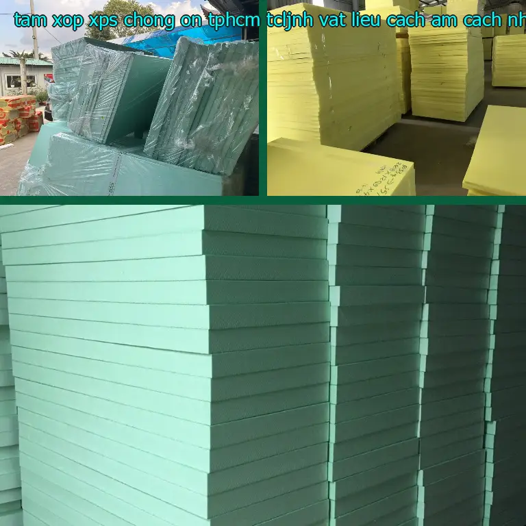 Nhà sản xuất tấm xốp XPS chống ồn TpHCM TCLJNH: Vật liệu cách âm cách nhiệt Cát Tường Nhà sản xuất tấm xốp XPS chống ồn TpHCM TCLJNH: Vật liệu cách âm cách nhiệt Cát Tường