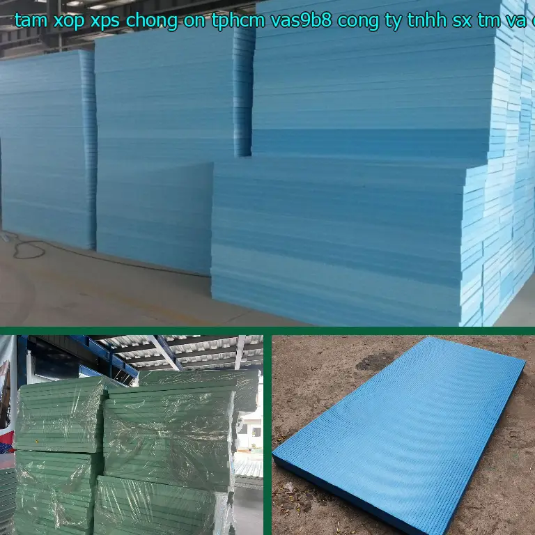 Nhà sản xuất tấm xốp XPS chống ồn TpHCM VAS9B8: Công ty TNHH SX TM và đầu tư Tiến Phong Nhà sản xuất tấm xốp XPS chống ồn TpHCM VAS9B8: Công ty TNHH SX TM và đầu tư Tiến Phong