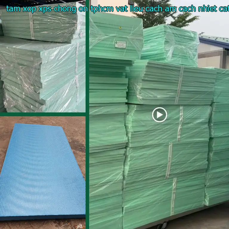 Tấm xốp XPS chống ồn TpHCM Vật liệu cách âm cách nhiệt Cát Tường