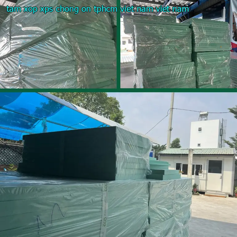 Xuất xứ tấm xốp XPS chống ồn TpHCM Viet Nam: Viet Nam
