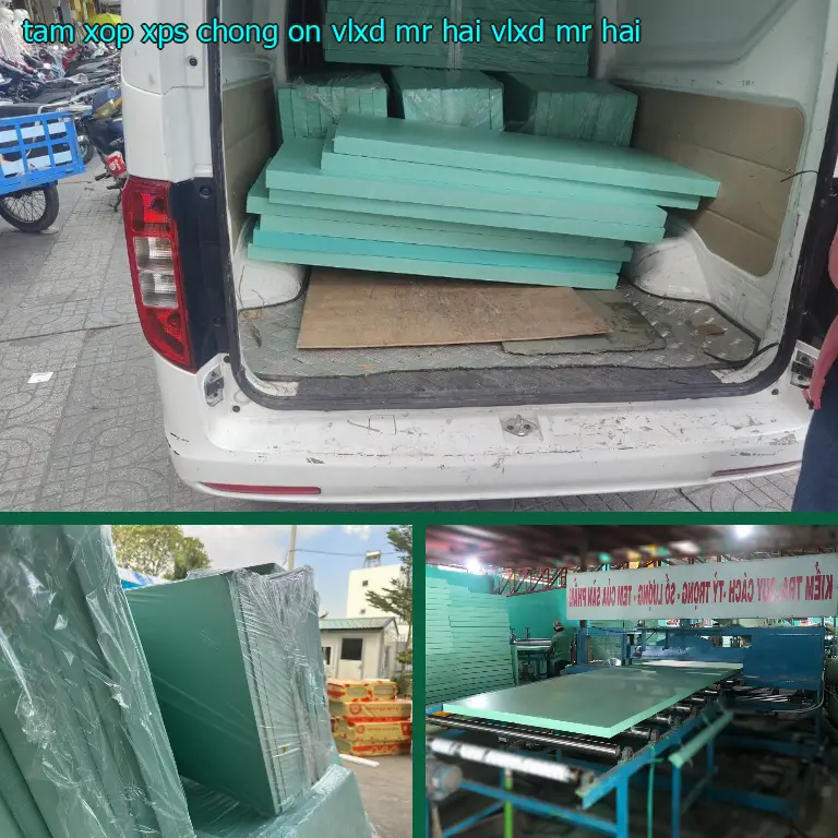 Nhà cung cấp tấm xốp XPS chống ồn VLXD Mr.HẢI: VLXD Mr.HẢI