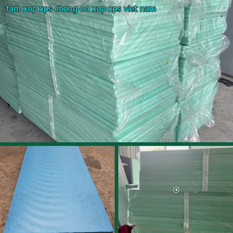 Xuất xứ tấm xốp XPS chống ồn Xốp XPS: Viet Nam Xuất xứ tấm xốp XPS chống ồn Xốp XPS: Viet Nam