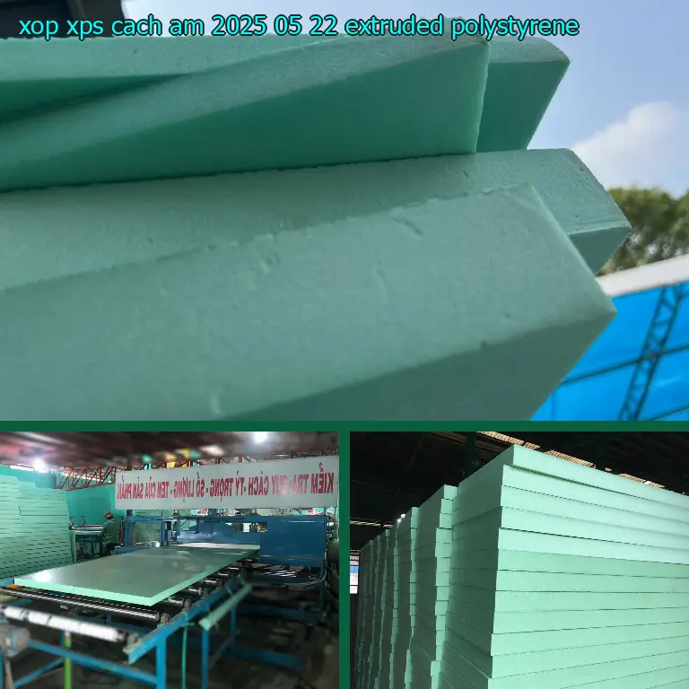Chất liệu xốp XPS cách âm 2025-05-22: Extruded Polystyrene Chất liệu xốp XPS cách âm 2025-05-22: Extruded Polystyrene