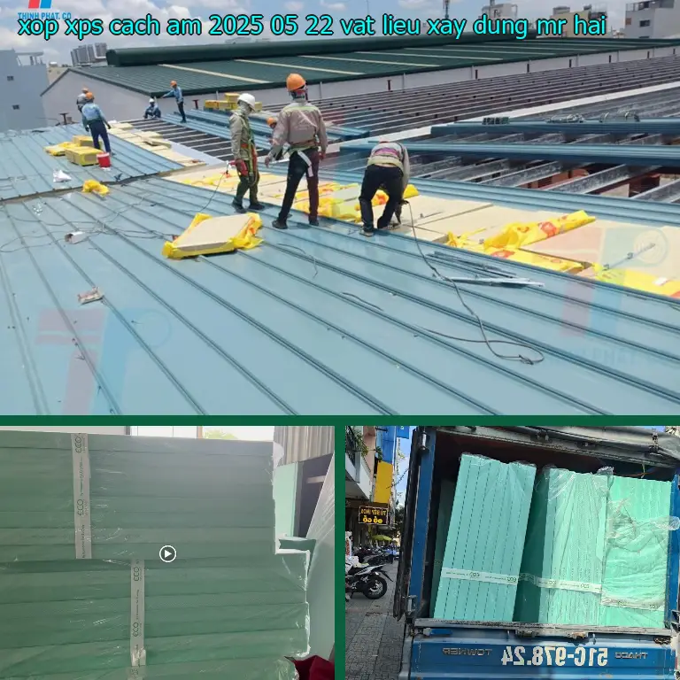Nhà cung cấp xốp XPS cách âm 2025-05-22: Vật Liệu Xây Dựng Mr.HẢI Nhà cung cấp xốp XPS cách âm 2025-05-22: Vật Liệu Xây Dựng Mr.HẢI