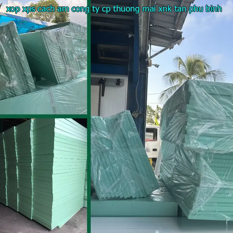 Xốp XPS cách âm Công ty CP thương mại XNK Tân Phú Bình