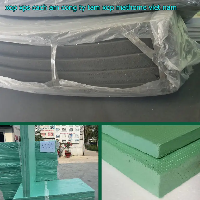Xuất xứ xốp XPS cách âm Công ty tấm xốp MatHome: Việt Nam Xuất xứ xốp XPS cách âm Công ty tấm xốp MatHome: Việt Nam