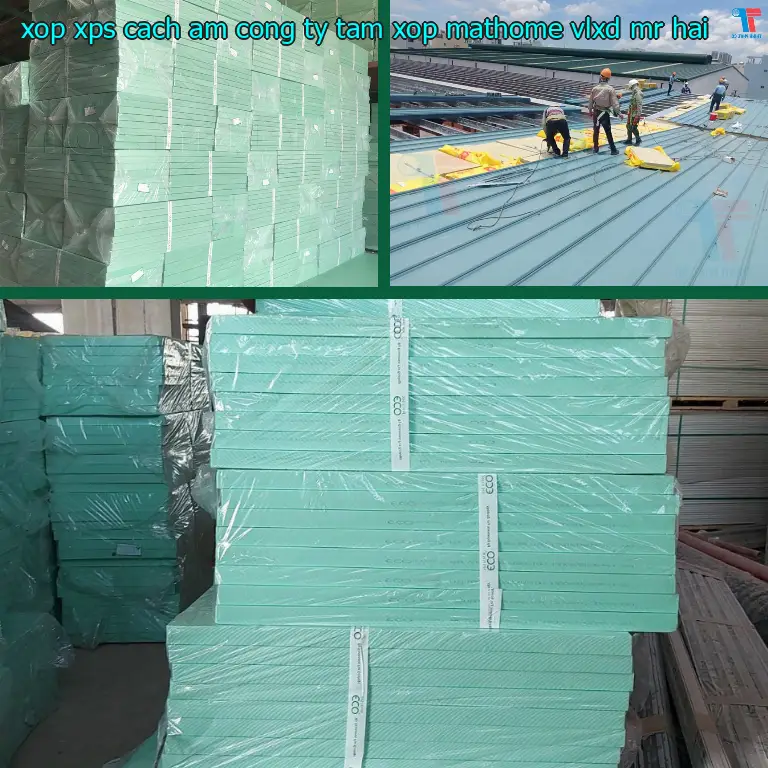 Nhà cung cấp xốp XPS cách âm Công ty tấm xốp MatHome: VLXD Mr.HẢI Nhà cung cấp xốp XPS cách âm Công ty tấm xốp MatHome: VLXD Mr.HẢI
