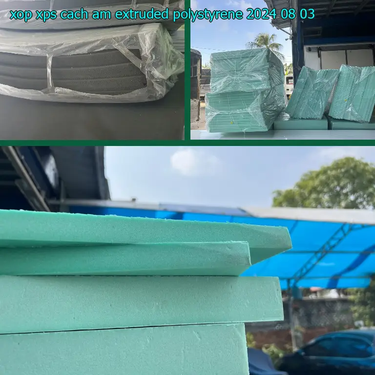 Ngày sản xuất xốp XPS cách âm Extruded Polystyrene: 2024-08-03