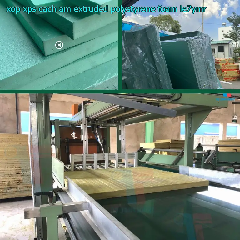 Model xốp XPS cách âm Extruded Polystyrene Foam: LE7YMR Model xốp XPS cách âm Extruded Polystyrene Foam: LE7YMR
