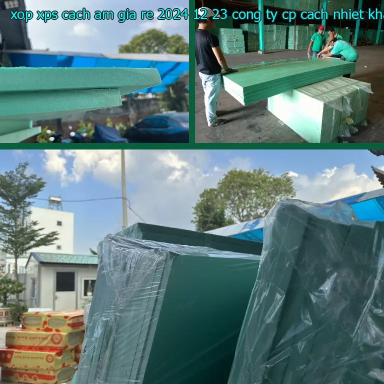 Nhà sản xuất xốp XPS cách âm giá rẻ 2024-12-23: Công ty CP cách nhiệt Khải Hoàn Nhà sản xuất xốp XPS cách âm giá rẻ 2024-12-23: Công ty CP cách nhiệt Khải Hoàn