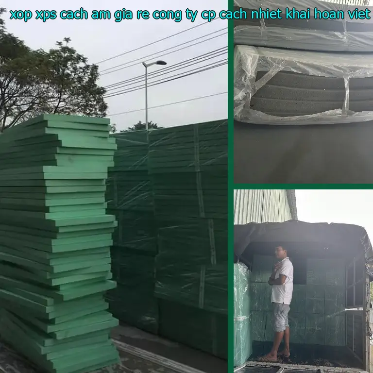 Xuất xứ xốp XPS cách âm giá rẻ Công ty CP cách nhiệt Khải Hoàn: Viet Nam Xuất xứ xốp XPS cách âm giá rẻ Công ty CP cách nhiệt Khải Hoàn: Viet Nam