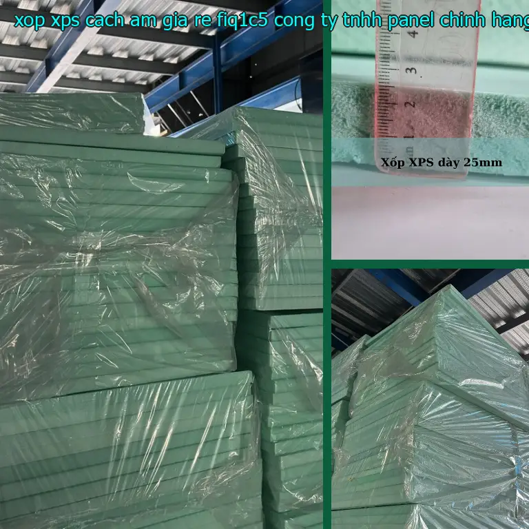 Nhà sản xuất xốp XPS cách âm giá rẻ FIQ1C5: Công ty TNHH Panel Chính Hãng Nhà sản xuất xốp XPS cách âm giá rẻ FIQ1C5: Công ty TNHH Panel Chính Hãng