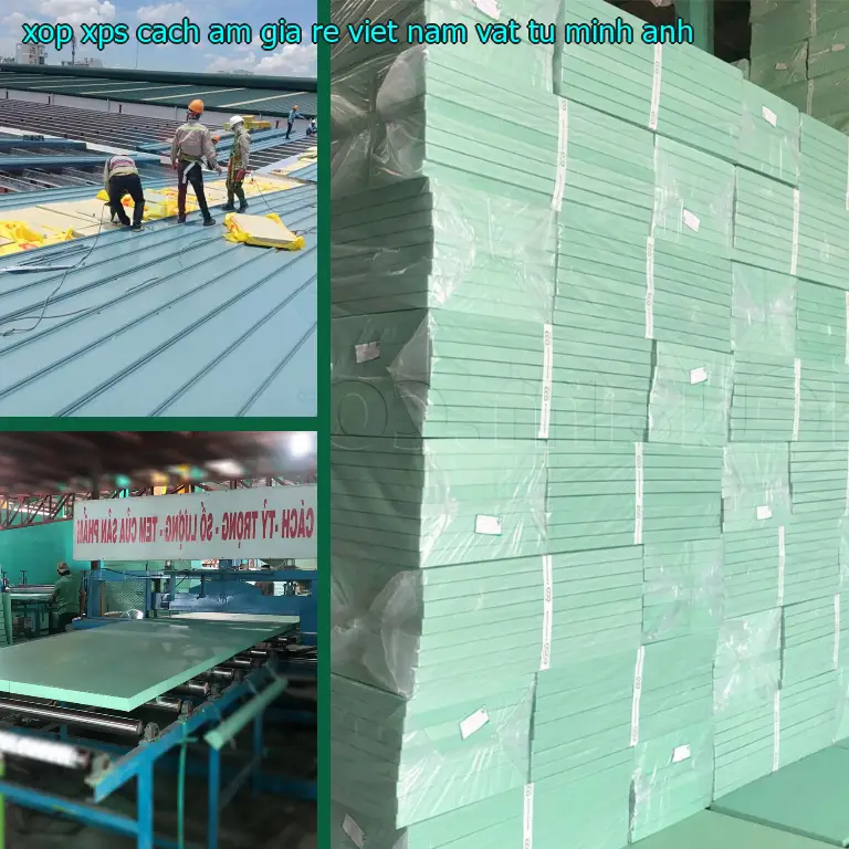 Nhà sản xuất xốp XPS cách âm giá rẻ Viet Nam: Vật tư Minh Anh Nhà sản xuất xốp XPS cách âm giá rẻ Viet Nam: Vật tư Minh Anh