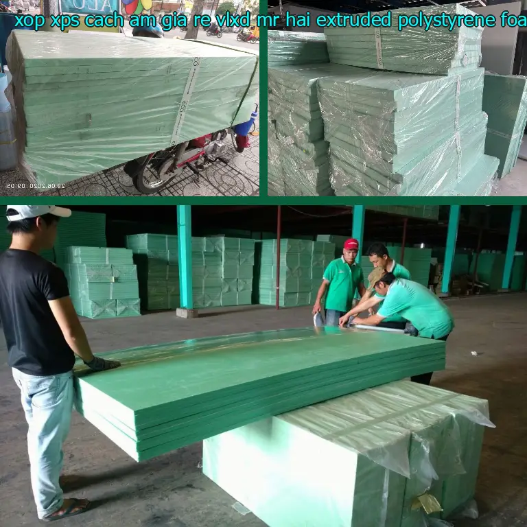 Chất liệu xốp XPS cách âm giá rẻ VLXD Mr.HẢI: Extruded Polystyrene Foam Chất liệu xốp XPS cách âm giá rẻ VLXD Mr.HẢI: Extruded Polystyrene Foam