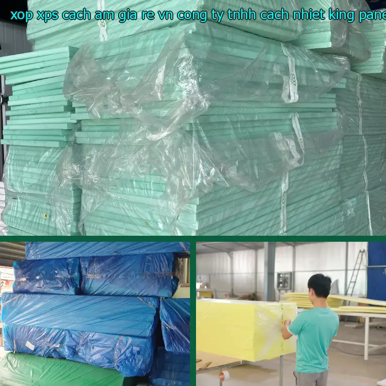 Nhà sản xuất xốp XPS cách âm giá rẻ VN: Công ty TNHH cách nhiệt King Panel Nhà sản xuất xốp XPS cách âm giá rẻ VN: Công ty TNHH cách nhiệt King Panel