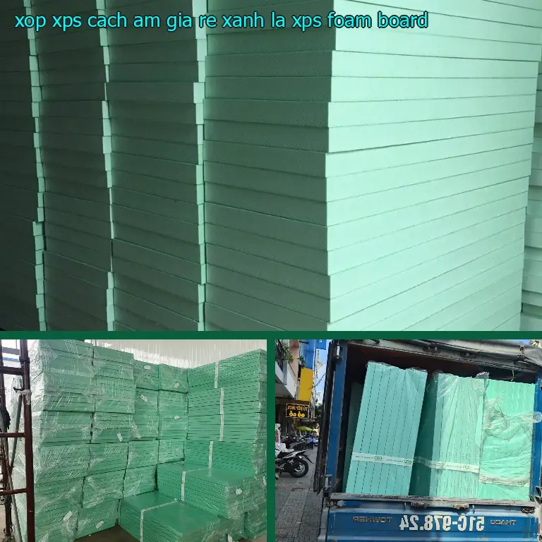 Danh mục xốp XPS cách âm giá rẻ Xanh lá: XPS Foam Board Danh mục xốp XPS cách âm giá rẻ Xanh lá: XPS Foam Board