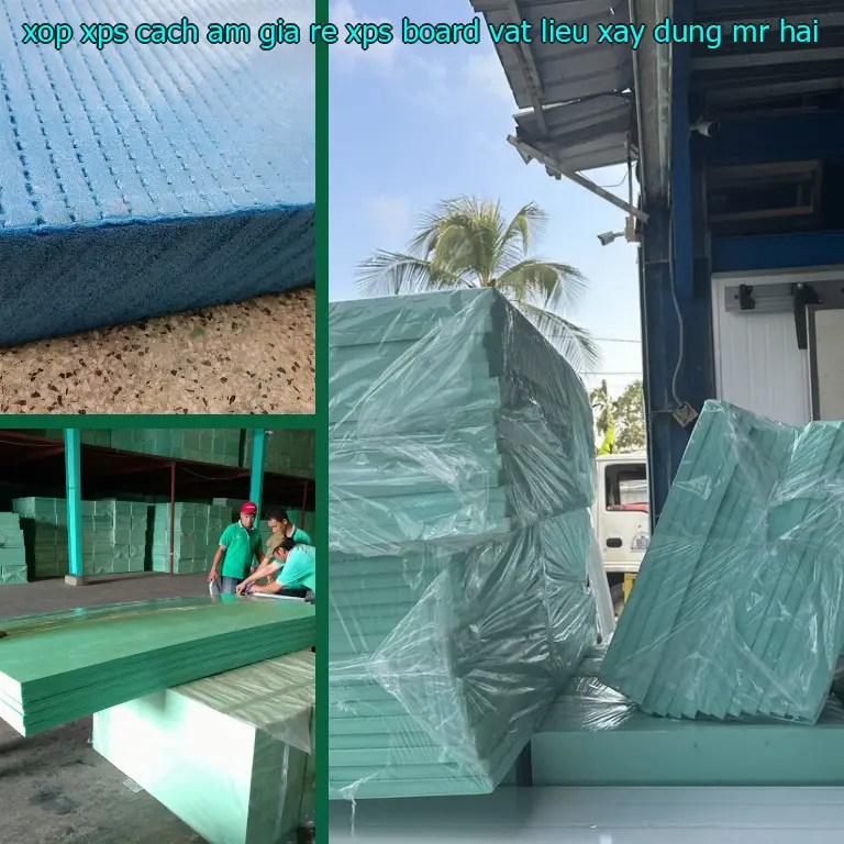 Nhà cung cấp xốp XPS cách âm giá rẻ XPS Board: Vật Liệu Xây Dựng Mr.HẢI Nhà cung cấp xốp XPS cách âm giá rẻ XPS Board: Vật Liệu Xây Dựng Mr.HẢI