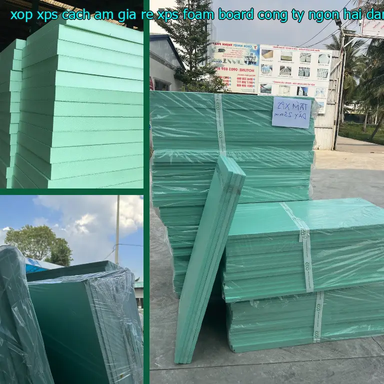 Nhà cung cấp xốp XPS cách âm giá rẻ XPS Foam Board: Công ty Ngọn Hải Đăng Nhà cung cấp xốp XPS cách âm giá rẻ XPS Foam Board: Công ty Ngọn Hải Đăng