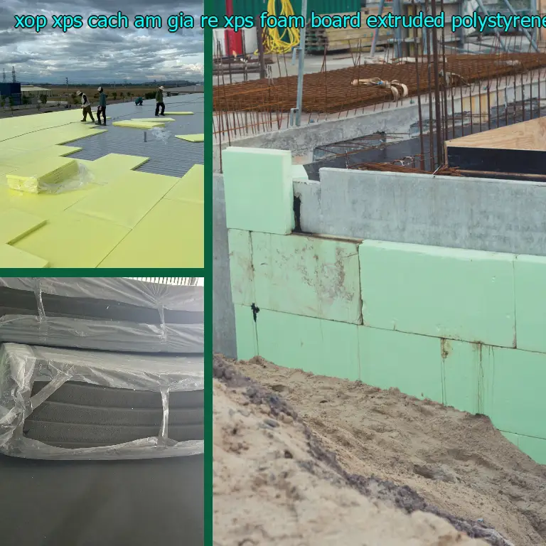 Chất liệu xốp XPS cách âm giá rẻ XPS Foam Board: Extruded Polystyrene Foam Chất liệu xốp XPS cách âm giá rẻ XPS Foam Board: Extruded Polystyrene Foam