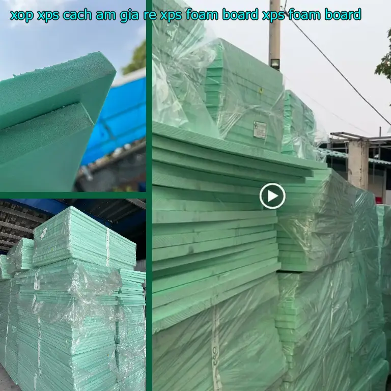 Danh mục xốp XPS cách âm giá rẻ XPS Foam Board: XPS Foam Board Danh mục xốp XPS cách âm giá rẻ XPS Foam Board: XPS Foam Board