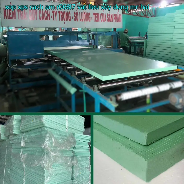 Nhà cung cấp xốp XPS cách âm R068L7: Vật Liệu Xây Dựng Mr.HẢI