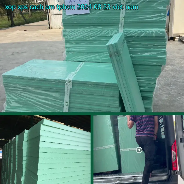 Xuất xứ xốp XPS cách âm TpHCM 2024-08-23: Viet Nam Xuất xứ xốp XPS cách âm TpHCM 2024-08-23: Viet Nam