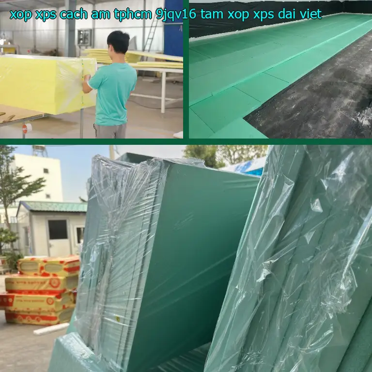 Nhà sản xuất xốp XPS cách âm TpHCM 9JQV16: Tấm xốp XPS Đại Việt