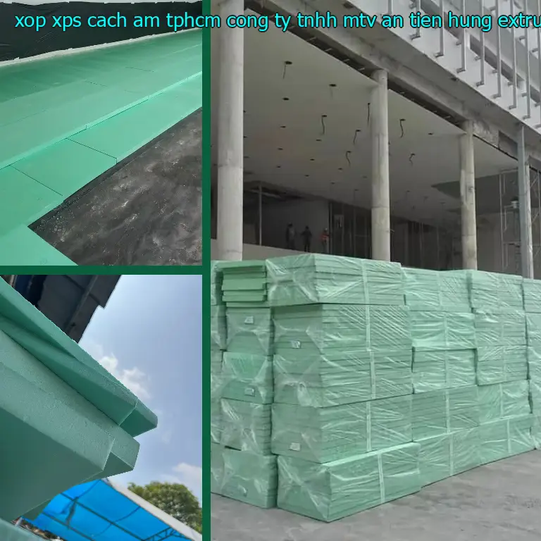 Chất liệu xốp XPS cách âm TpHCM Công ty TNHH MTV An Tiến Hưng: Extruded Polystyrene Chất liệu xốp XPS cách âm TpHCM Công ty TNHH MTV An Tiến Hưng: Extruded Polystyrene
