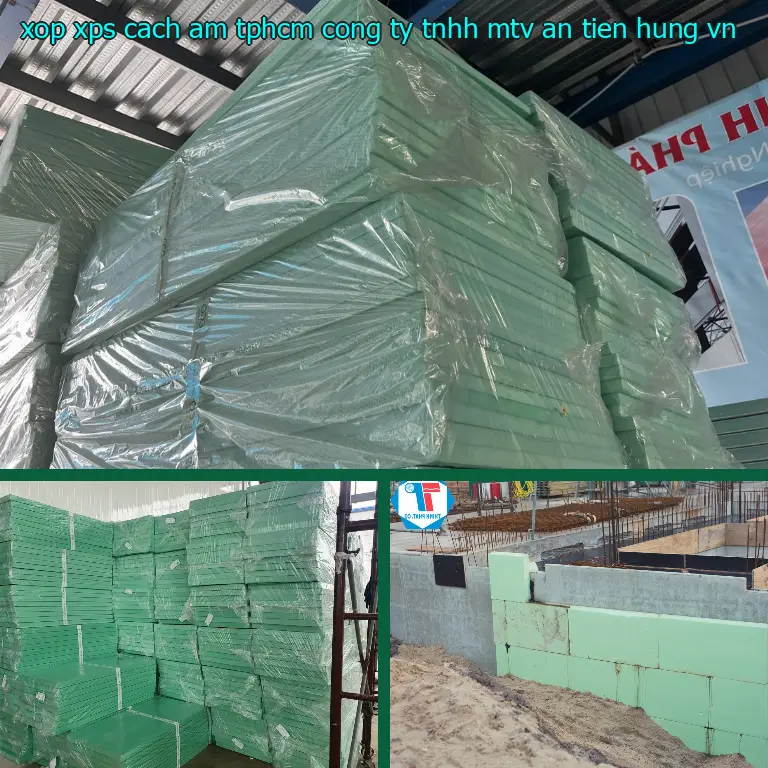 Xuất xứ xốp XPS cách âm TpHCM Công ty TNHH MTV An Tiến Hưng: VN Xuất xứ xốp XPS cách âm TpHCM Công ty TNHH MTV An Tiến Hưng: VN