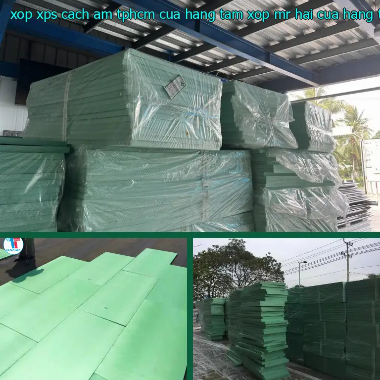 Nhà cung cấp xốp XPS cách âm TpHCM Cửa hàng tấm xốp Mr.HẢI: Cửa hàng tấm xốp Mr.HẢI