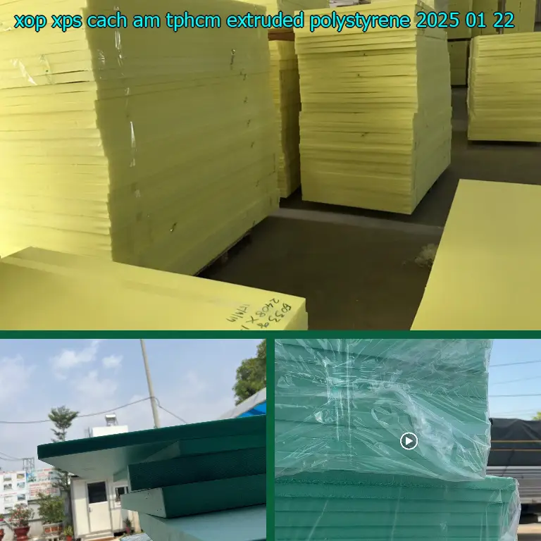 Ngày sản xuất xốp XPS cách âm TpHCM Extruded Polystyrene: 2025-01-22 Ngày sản xuất xốp XPS cách âm TpHCM Extruded Polystyrene: 2025-01-22