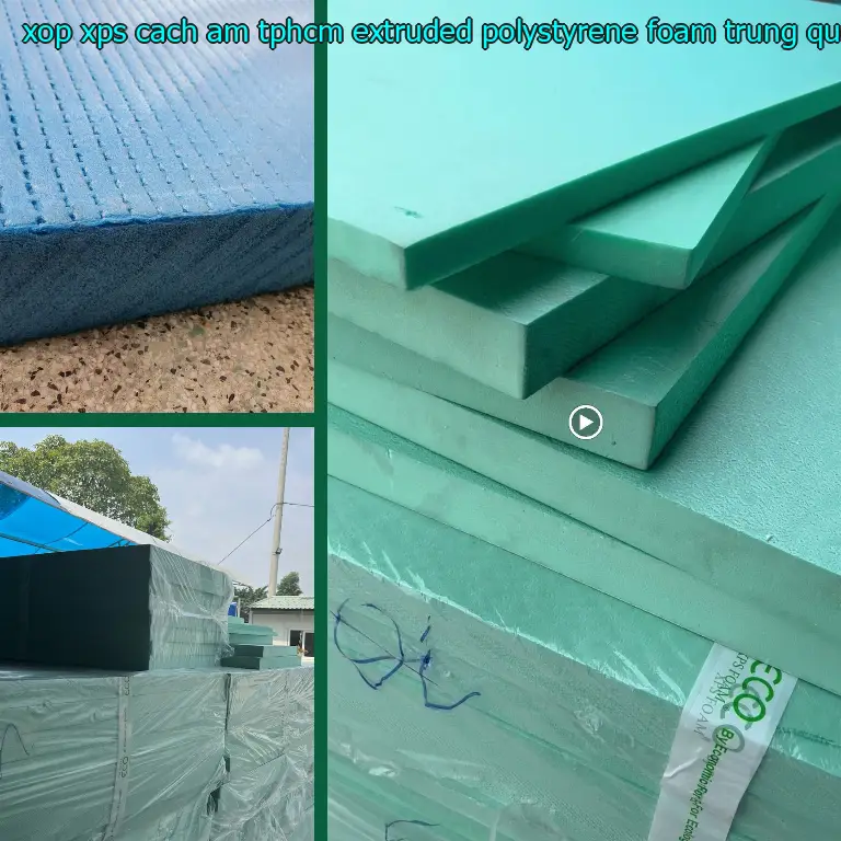 Xuất xứ xốp XPS cách âm TpHCM Extruded Polystyrene Foam: Trung Quốc
