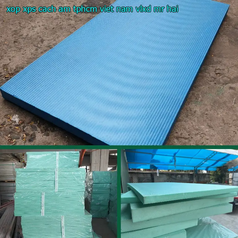 Nhà cung cấp xốp XPS cách âm TpHCM Việt Nam: VLXD Mr.HẢI Nhà cung cấp xốp XPS cách âm TpHCM Việt Nam: VLXD Mr.HẢI