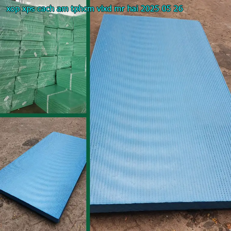Ngày sản xuất xốp XPS cách âm TpHCM VLXD Mr.HẢI: 2025-05-26 Ngày sản xuất xốp XPS cách âm TpHCM VLXD Mr.HẢI: 2025-05-26