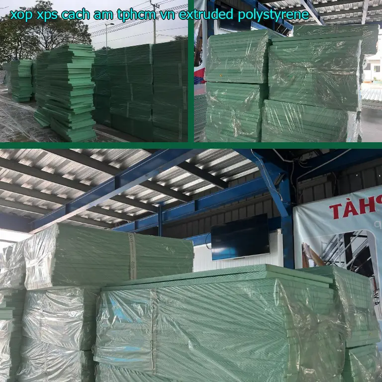 Chất liệu xốp XPS cách âm TpHCM VN: Extruded Polystyrene