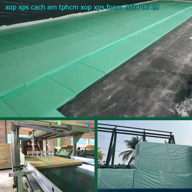 Ngày sản xuất xốp XPS cách âm TpHCM Xốp XPS Foam: 2024-06-28 Ngày sản xuất xốp XPS cách âm TpHCM Xốp XPS Foam: 2024-06-28