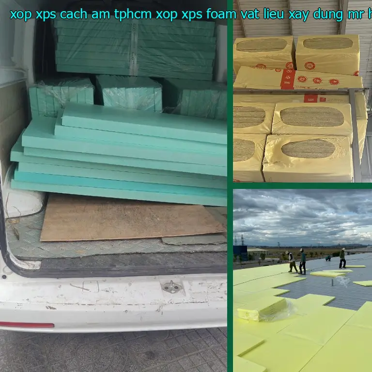 Nhà cung cấp xốp XPS cách âm TpHCM Xốp XPS Foam: Vật Liệu Xây Dựng Mr.HẢI Nhà cung cấp xốp XPS cách âm TpHCM Xốp XPS Foam: Vật Liệu Xây Dựng Mr.HẢI