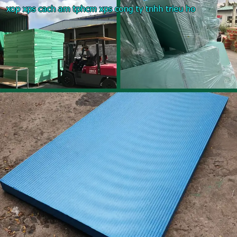 Nhà sản xuất xốp XPS cách âm TpHCM XPS: Công ty TNHH Triệu Hổ Nhà sản xuất xốp XPS cách âm TpHCM XPS: Công ty TNHH Triệu Hổ