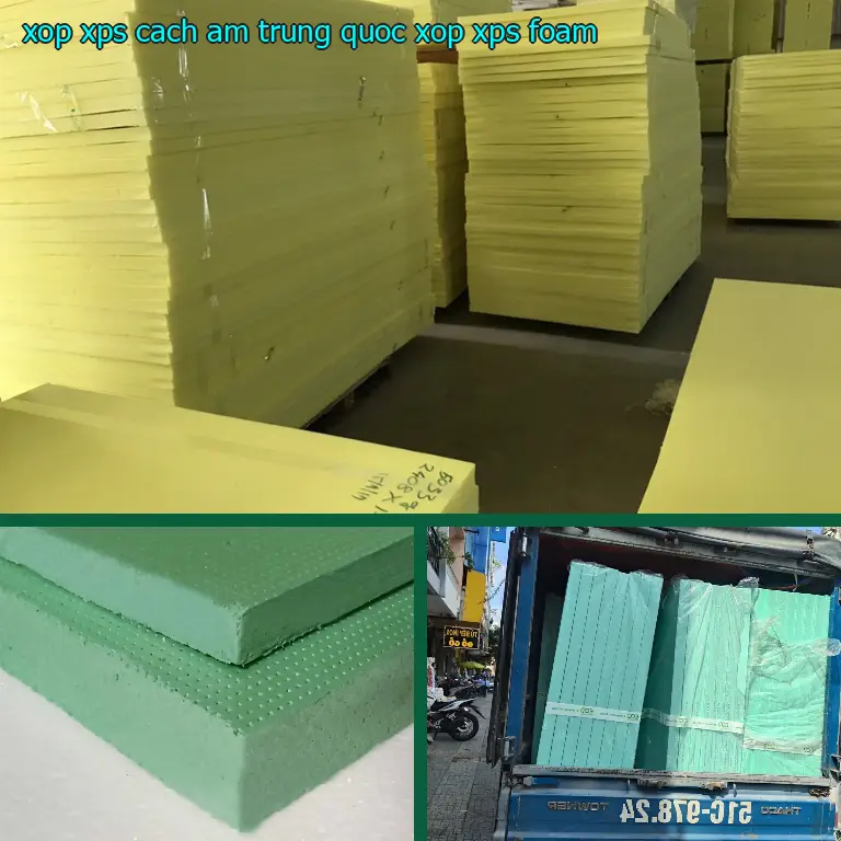 Danh mục xốp XPS cách âm Trung Quốc: Xốp XPS Foam Danh mục xốp XPS cách âm Trung Quốc: Xốp XPS Foam