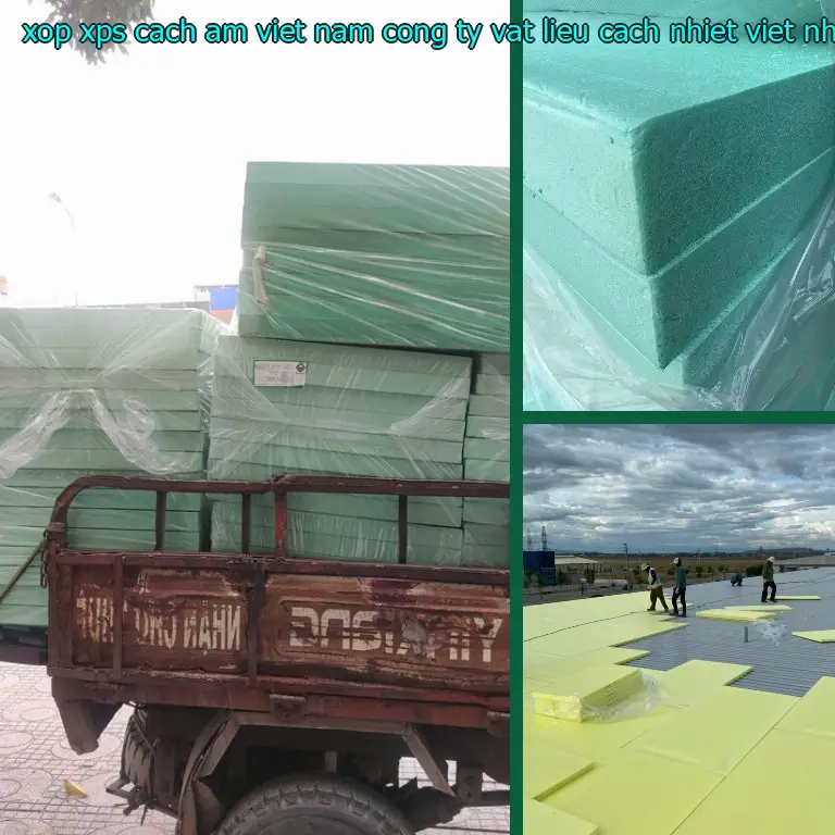 Nhà sản xuất xốp XPS cách âm Viet Nam: Công ty vật liệu cách nhiệt Việt Nhật Nhà sản xuất xốp XPS cách âm Viet Nam: Công ty vật liệu cách nhiệt Việt Nhật