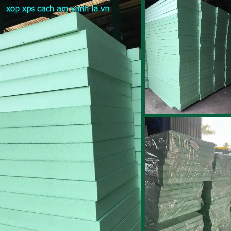 Xuất xứ xốp XPS cách âm Xanh lá: VN Xuất xứ xốp XPS cách âm Xanh lá: VN