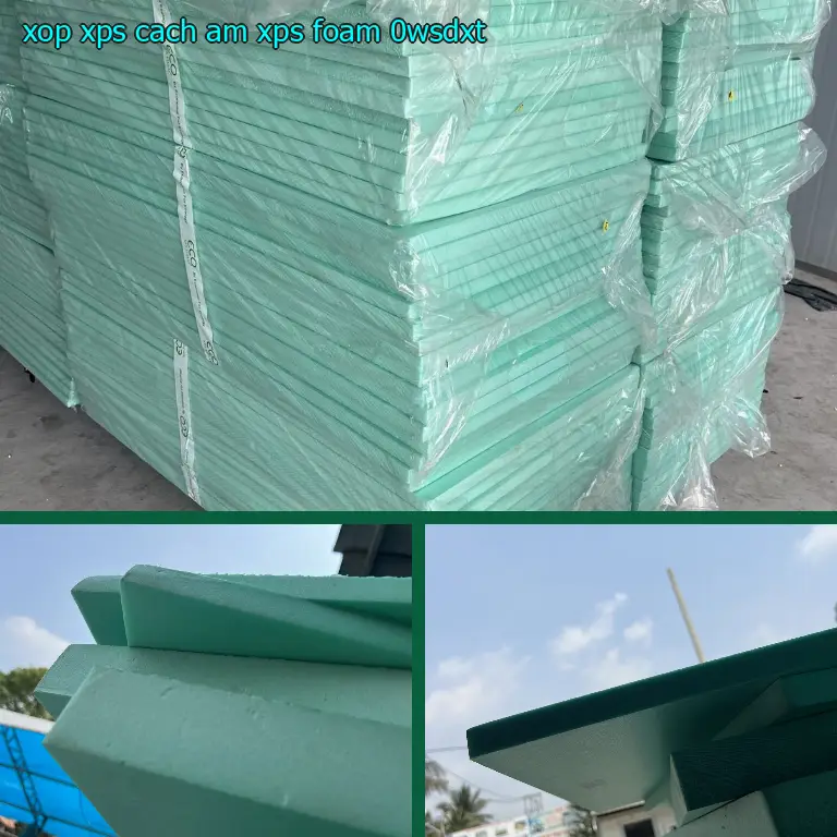 Model xốp XPS cách âm XPS Foam: 0WSDXT Model xốp XPS cách âm XPS Foam: 0WSDXT