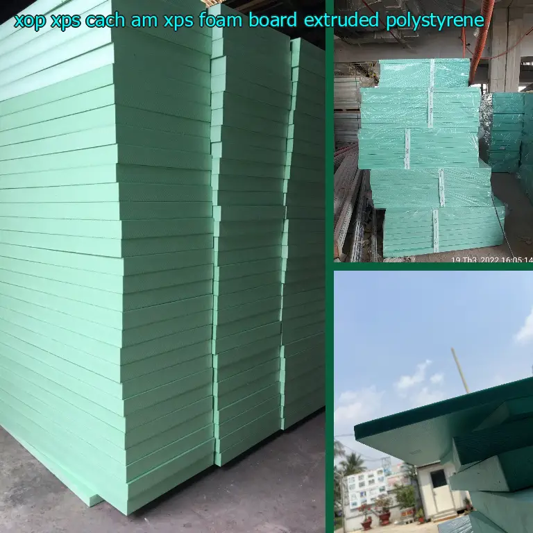 Chất liệu xốp XPS cách âm XPS Foam Board: Extruded Polystyrene Chất liệu xốp XPS cách âm XPS Foam Board: Extruded Polystyrene